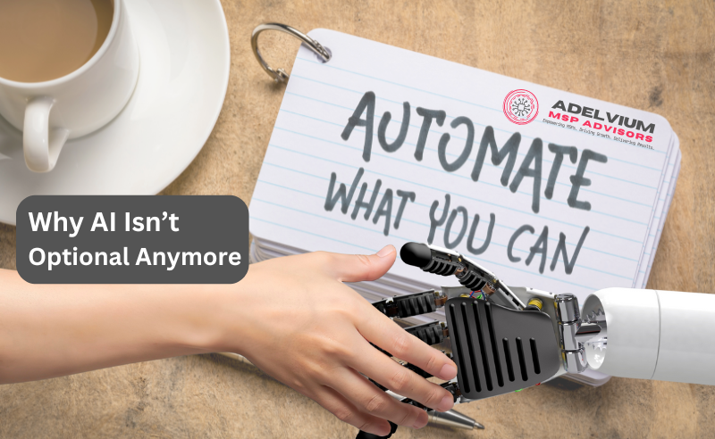 The Future of Automation for MSPs: Why AI Isn’t Optional Anymore